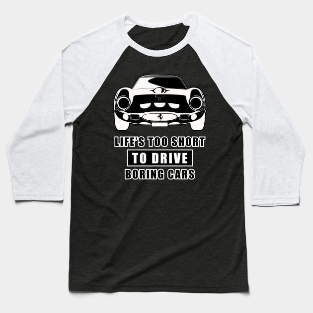 Life Is Too Short To Drive Boring Cars - Funny Car Quote Baseball T-Shirt by DesignWood Atelier